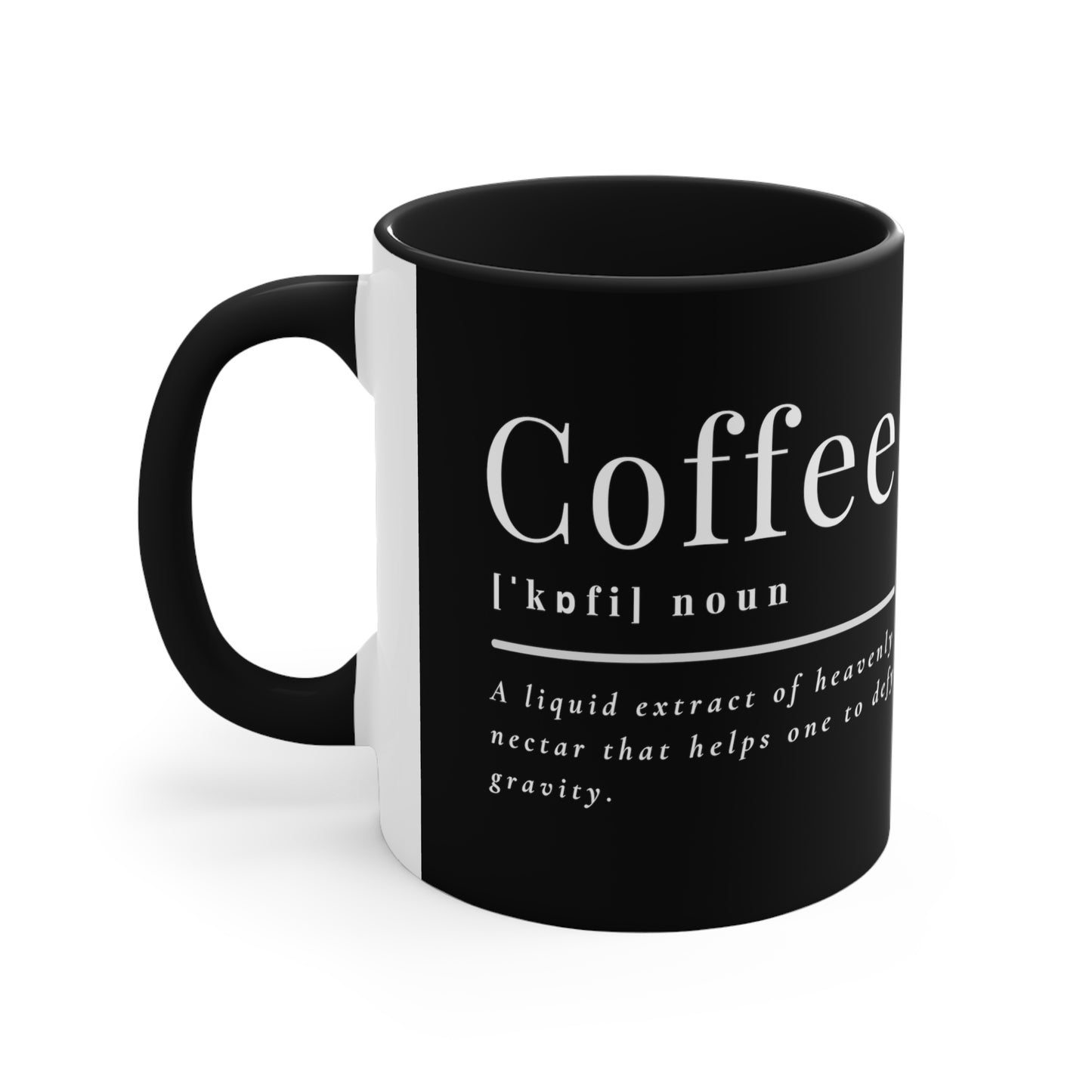 Coffee: A Liquid Extract of Heavenly Nectar That Helps One to Defy Gravity Mug