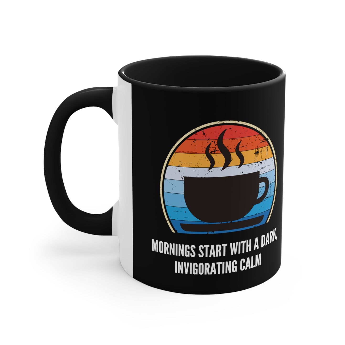 Mornings Start With a Dark Invigorating Calm Mug